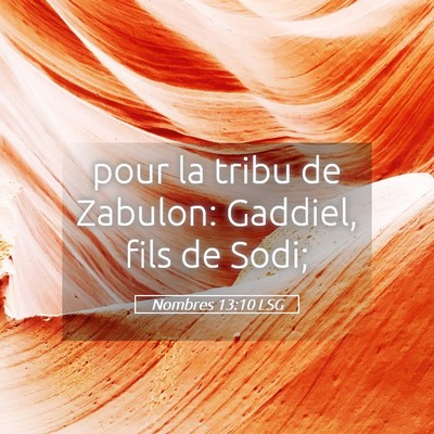 Picture 05 - Nombres 13:10 LSG - pour la tribu de Zabulon: Gaddiel, fils de - Bible Verse Picture