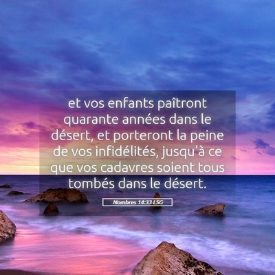 Picture 05 - Nombres 14:33 LSG - et vos enfants paîtront quarante années dans le - Bible Verse Picture