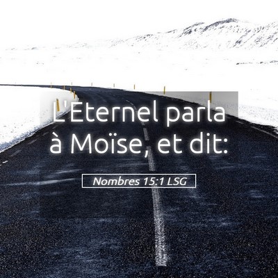 Picture 05 - Nombres 15:1 LSG - L'Eternel parla à Moïse, et - Bible Verse Picture