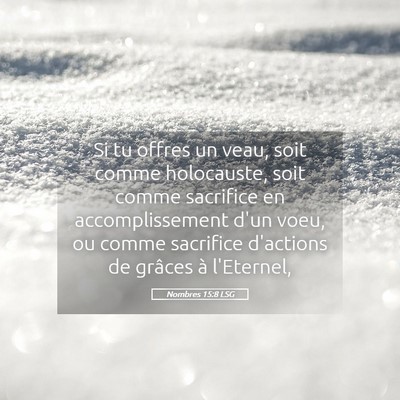 Picture 05 - Nombres 15:8 LSG - Si tu offres un veau, soit comme holocauste, soit - Bible Verse Picture
