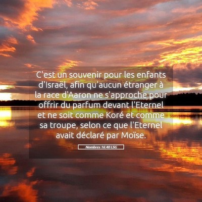 Picture 05 - Nombres 16:40 LSG - C'est un souvenir pour les enfants d'Israël, - Bible Verse Picture