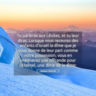 Picture 05 - Nombres 18:26 LSG - Tu parleras aux Lévites, et tu leur diras: - Bible Verse Picture