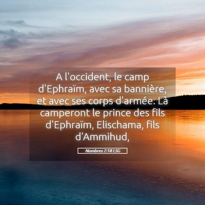 Picture 05 - Nombres 2:18 LSG - A l'occident, le camp d'Ephraïm, avec sa - Bible Verse Picture