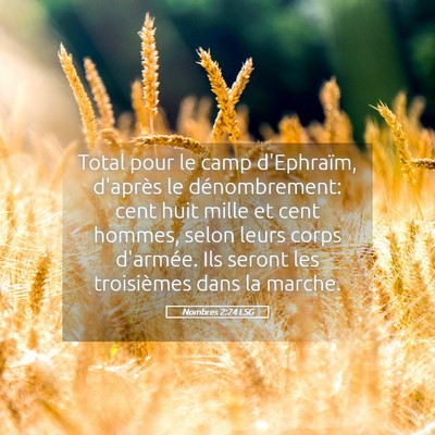 Picture 05 - Nombres 2:24 LSG - Total pour le camp d'Ephraïm, d'après le - Bible Verse Picture