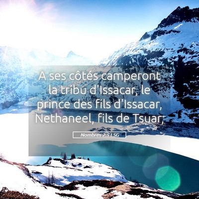 Picture 05 - Nombres 2:5 LSG - A ses côtés camperont la tribu d'Issacar, le - Bible Verse Picture