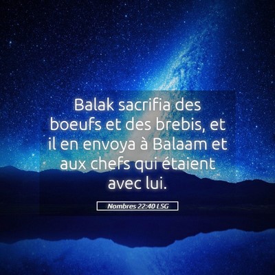 Picture 05 - Nombres 22:40 LSG - Balak sacrifia des boeufs et des brebis, et il en - Bible Verse Picture
