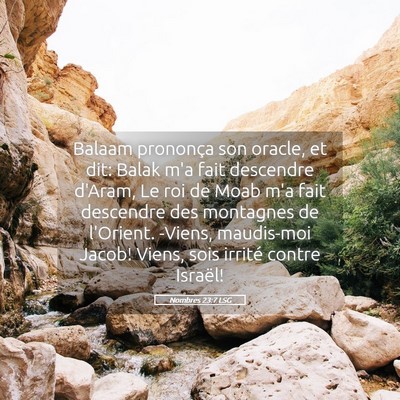 Picture 05 - Nombres 23:7 LSG - Balaam prononça son oracle, et dit: Balak m'a - Bible Verse Picture