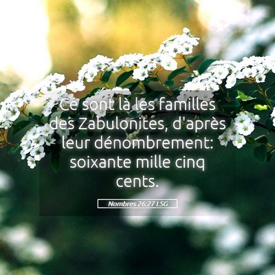 Picture 05 - Nombres 26:27 LSG - Ce sont là les familles des Zabulonites, - Bible Verse Picture
