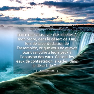 Picture 05 - Nombres 27:14 LSG - parce que vous avez été rebelles à mon ordre, - Bible Verse Picture