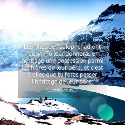 Picture 05 - Nombres 27:7 LSG - Les filles de Tselophchad ont raison. Tu leur - Bible Verse Picture