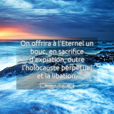 Picture 05 - Nombres 28:15 LSG - On offrira à l'Eternel un bouc, en sacrifice - Bible Verse Picture