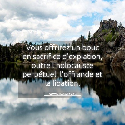Picture 05 - Nombres 29:38 LSG - Vous offrirez un bouc en sacrifice d'expiation, - Bible Verse Picture