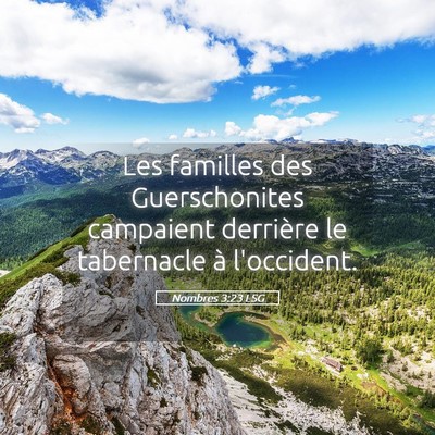 Picture 05 - Nombres 3:23 LSG - Les familles des Guerschonites campaient - Bible Verse Picture