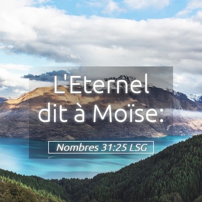 Picture 05 - Nombres 31:25 LSG - L'Eternel dit à - Bible Verse Picture