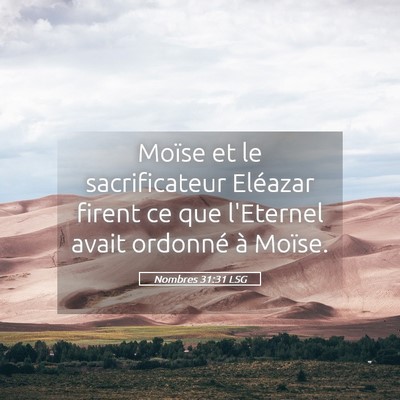 Picture 05 - Nombres 31:31 LSG - Moïse et le sacrificateur Eléazar firent ce que - Bible Verse Picture