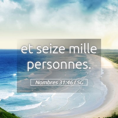 Picture 05 - Nombres 31:46 LSG - et seize mille - Bible Verse Picture