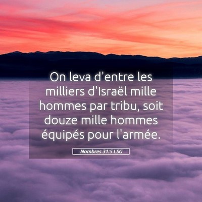 Picture 05 - Nombres 31:5 LSG - On leva d'entre les milliers d'Israël mille - Bible Verse Picture