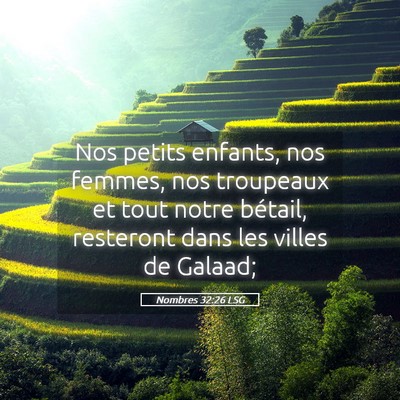 Picture 05 - Nombres 32:26 LSG - Nos petits enfants, nos femmes, nos troupeaux et - Bible Verse Picture