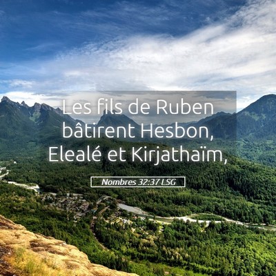 Picture 05 - Nombres 32:37 LSG - Les fils de Ruben bâtirent Hesbon, Elealé et - Bible Verse Picture