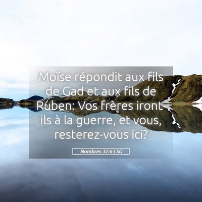 Picture 05 - Nombres 32:6 LSG - Moïse répondit aux fils de Gad et aux fils de - Bible Verse Picture