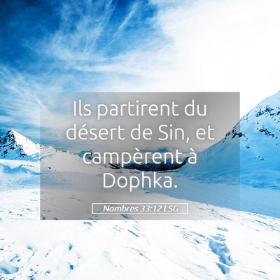 Picture 05 - Nombres 33:12 LSG - Ils partirent du désert de Sin, et campèrent à - Bible Verse Picture