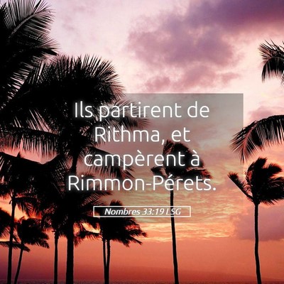 Picture 05 - Nombres 33:19 LSG - Ils partirent de Rithma, et campèrent à - Bible Verse Picture