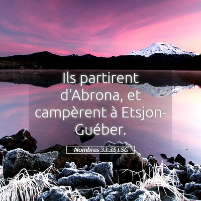 Picture 05 - Nombres 33:35 LSG - Ils partirent d'Abrona, et campèrent à - Bible Verse Picture