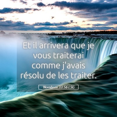 Picture 05 - Nombres 33:56 LSG - Et il arrivera que je vous traiterai comme - Bible Verse Picture