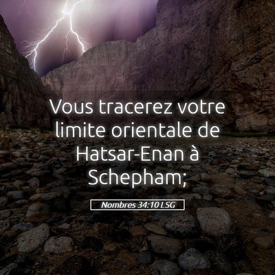 Picture 05 - Nombres 34:10 LSG - Vous tracerez votre limite orientale de - Bible Verse Picture