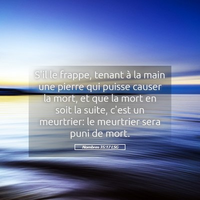 Picture 05 - Nombres 35:17 LSG - S'il le frappe, tenant à la main une pierre qui - Bible Verse Picture
