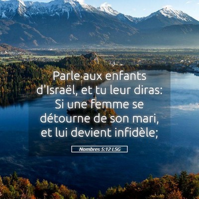 Picture 05 - Nombres 5:12 LSG - Parle aux enfants d'Israël, et tu leur diras: Si - Bible Verse Picture