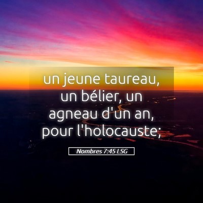 Picture 05 - Nombres 7:45 LSG - un jeune taureau, un bélier, un agneau d'un an, - Bible Verse Picture