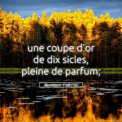 Picture 05 - Nombres 7:68 LSG - une coupe d'or de dix sicles, pleine de - Bible Verse Picture