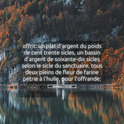 Picture 05 - Nombres 7:79 LSG - offrit: un plat d'argent du poids de cent trente - Bible Verse Picture