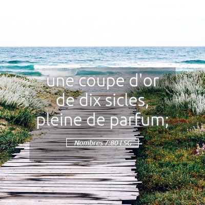 Picture 05 - Nombres 7:80 LSG - une coupe d'or de dix sicles, pleine de - Bible Verse Picture
