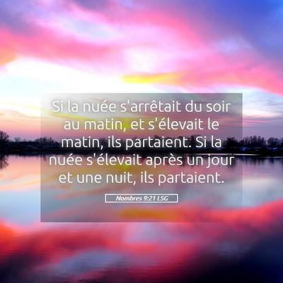 Picture 05 - Nombres 9:21 LSG - Si la nuée s'arrêtait du soir au matin, et - Bible Verse Picture