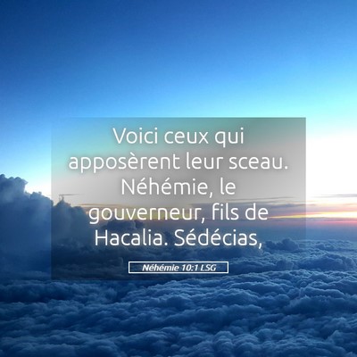 Picture 05 - Néhémie 10:1 LSG - Voici ceux qui apposèrent leur sceau. Néhémie, - Bible Verse Picture