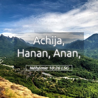Picture 05 - Néhémie 10:26 LSG - Achija, Hanan, - Bible Verse Picture