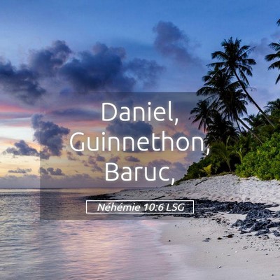 Picture 05 - Néhémie 10:6 LSG - Daniel, Guinnethon, - Bible Verse Picture