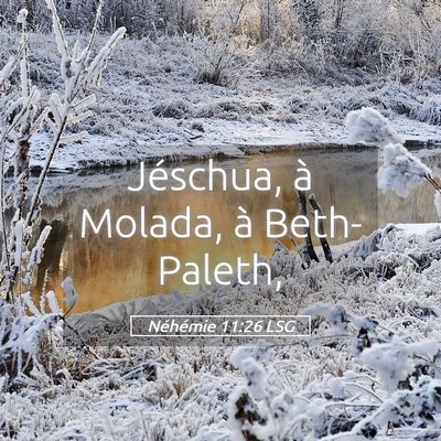 Picture 05 - Néhémie 11:26 LSG - Jéschua, à Molada, à - Bible Verse Picture