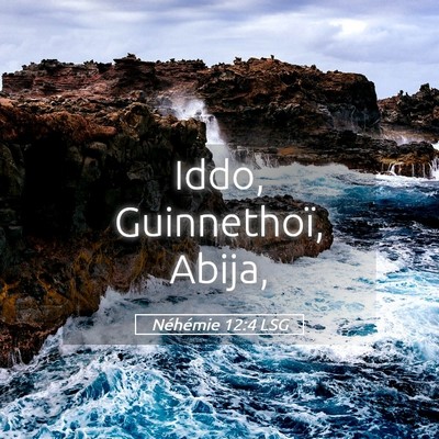 Picture 05 - Néhémie 12:4 LSG - Iddo, Guinnethoï, - Bible Verse Picture
