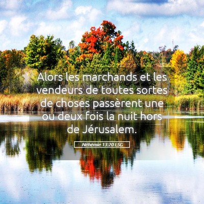 Picture 05 - Néhémie 13:20 LSG - Alors les marchands et les vendeurs de toutes - Bible Verse Picture