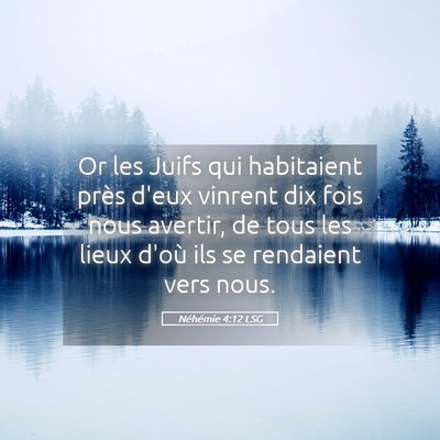 Picture 05 - Néhémie 4:12 LSG - Or les Juifs qui habitaient près d'eux vinrent - Bible Verse Picture