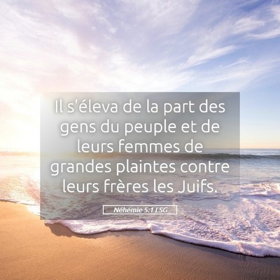 Picture 05 - Néhémie 5:1 LSG - Il s'éleva de la part des gens du peuple et de - Bible Verse Picture
