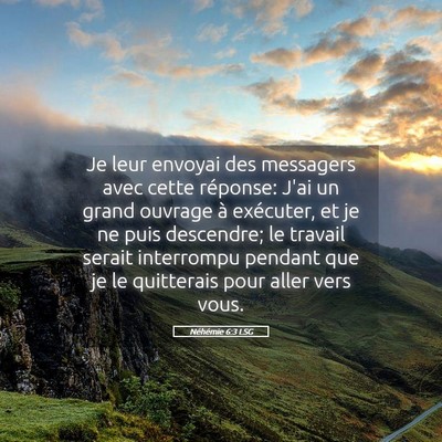 Picture 05 - Néhémie 6:3 LSG - Je leur envoyai des messagers avec cette - Bible Verse Picture