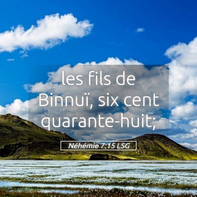 Picture 05 - Néhémie 7:15 LSG - les fils de Binnuï, six cent - Bible Verse Picture