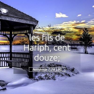 Picture 05 - Néhémie 7:24 LSG - les fils de Hariph, cent - Bible Verse Picture