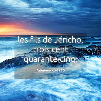 Picture 05 - Néhémie 7:36 LSG - les fils de Jéricho, trois cent - Bible Verse Picture