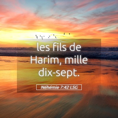 Picture 05 - Néhémie 7:42 LSG - les fils de Harim, mille - Bible Verse Picture