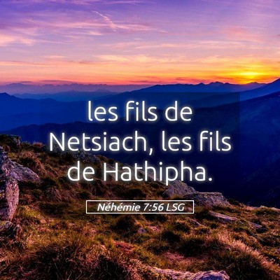 Picture 05 - Néhémie 7:56 LSG - les fils de Netsiach, les fils de - Bible Verse Picture